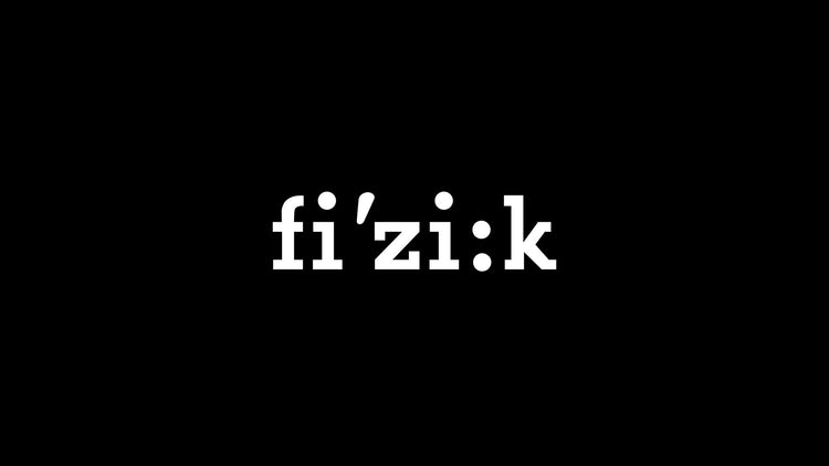 fi'zi:k (Fizik)